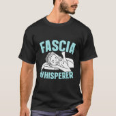 Fascia Whisperer Massage Therapist Massage Therapi T-Shirt (Vorderseite)