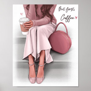 Fashion Girl, aber erster Kaffee Poster