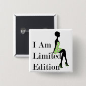 Fashion Silhouette I Am Limited Edition Zitat Button (Vorne & Hinten)