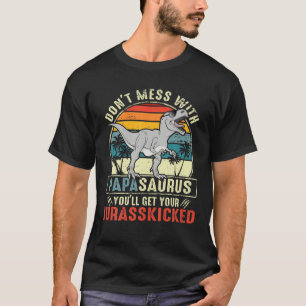 Fass dich nicht mit Papasaurus an, du wirst Jurass T-Shirt