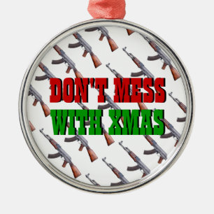Fass dich nicht mit Weihnachtsschmuck AK47 ab