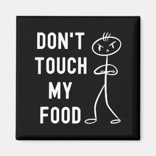 Fass mein Essen nicht an, lustiger Witz Magnet