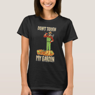 Fass Mein Garten Nicht An Gartenarbeit Garten Gärt T-Shirt