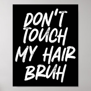 Fass mein Haar nicht an, Mann, lustiger DJ-Spruch Poster