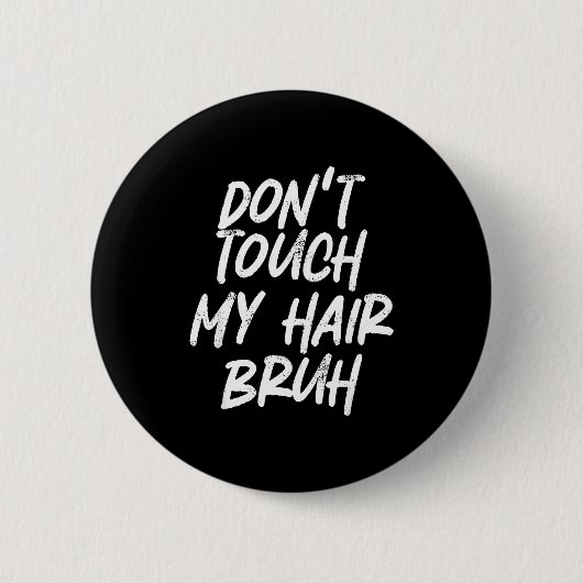 Fass mein Haar nicht an, Mann Lustiger Spruch  Button (Vorderseite)