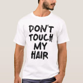 Fass mein Haar nicht an T-Shirt (Vorderseite)