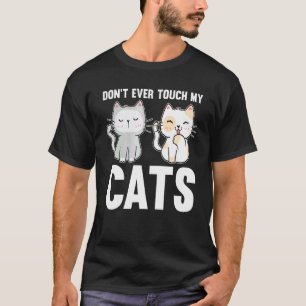 Fass meine Katzen nie an Katzenbesitzer T-Shirt