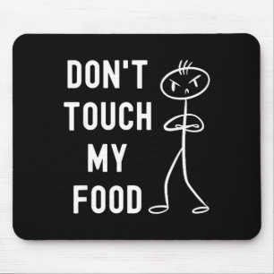 Fass meine Nahrung nicht an Lustiger Witz Mousepad