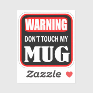fass meine Tasse nicht an Aufkleber