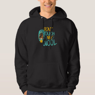 Fass Meine Wolle Nicht An Strickende Katzenbesitze Hoodie