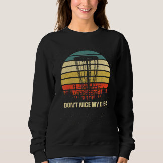 Fass meinen Disc nicht an Disc Golf Humor Golfer S Sweatshirt