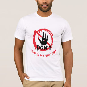 "Fass meinen Sieg nicht an, denn Aktivist T-Shirt
