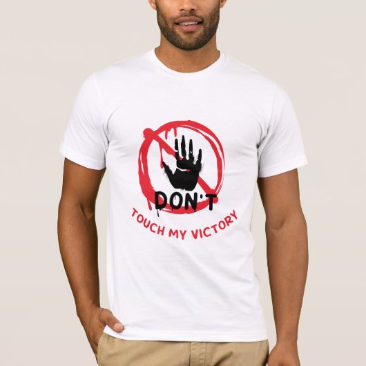 "Fass meinen Sieg nicht an, denn Aktivist T-Shirt (Vorderseite)