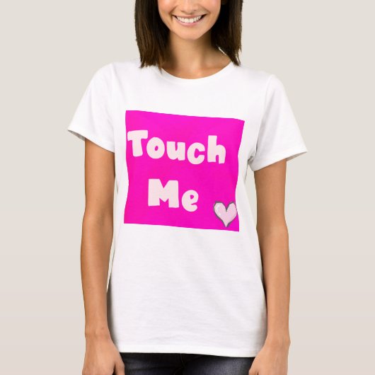 Fass Mich An T-Shirt (Vorderseite)