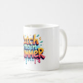 Fass mich im Sommer Graffiti-Mug Kaffeetasse (VorderseiteRechts)
