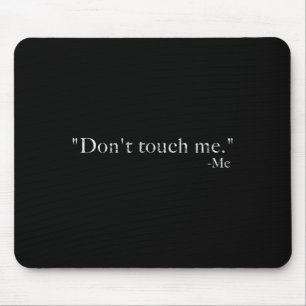 Fass mich nicht an - ich bin lustig mousepad