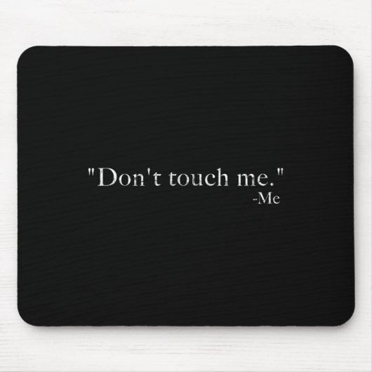 Fass mich nicht an - ich bin lustig mousepad (Vorne)