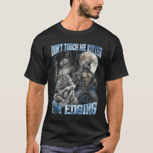 Fass mich nicht an, Kätzchen, ich bin lustiger Alp T-Shirt