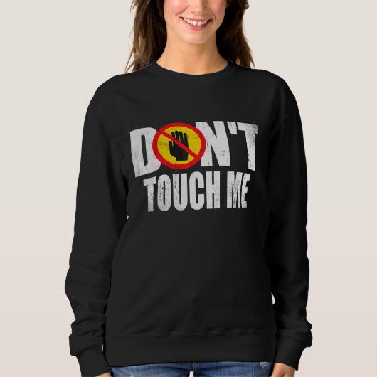 Fass mich nicht an Schild Introvertiert Antisozial Sweatshirt (Vorderseite)
