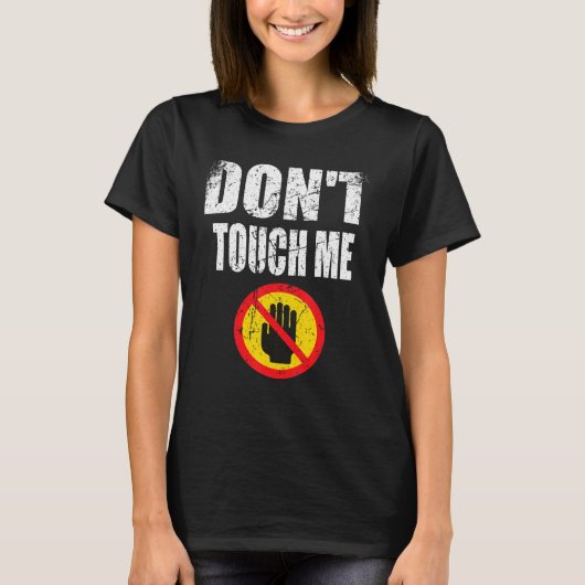 Fass mich nicht an Schild Introvertiert Antisozial T-Shirt (Vorderseite)