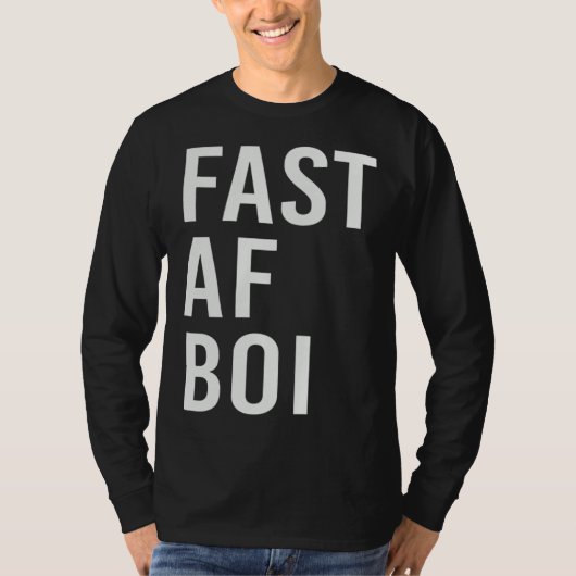 Fast AF Boi Meme Streetwear T-Shirt (Vorderseite)