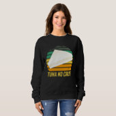 Fast Car Quote Furious Tuna No Crust Sweatshirt (Vorne ganz)