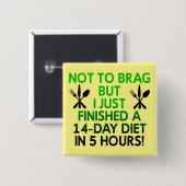 Fast Diät Funny Button Abzeichen Button (Vorne & Hinten)