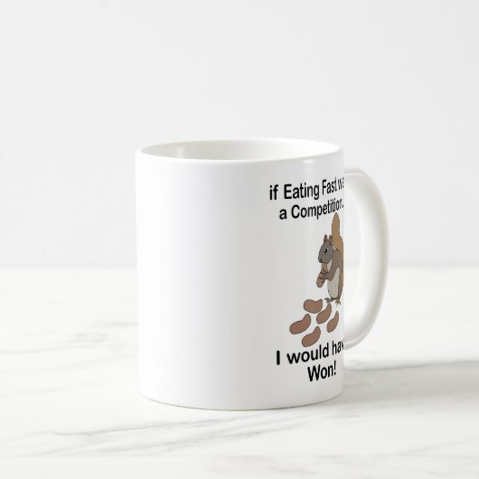 Fast Eating Squirrel Funny Quote Kaffeetasse (VorderseiteRechts)