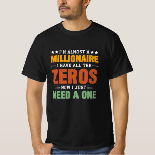 Fast ein Millionär: Alle Nullen, nur eine fehlt T-Shirt