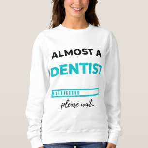 Fast ein Zahnarzt 2 Sweatshirt
