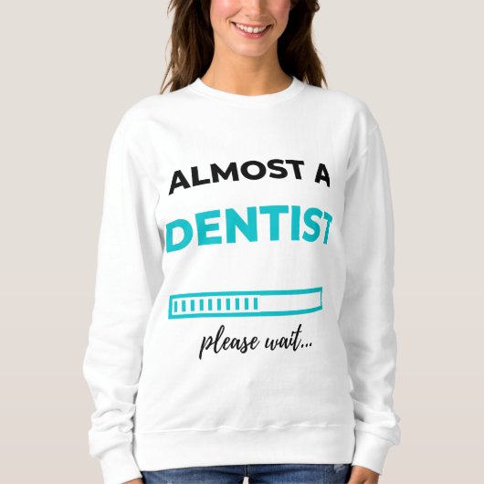 Fast ein Zahnarzt 2 Sweatshirt (Vorderseite)