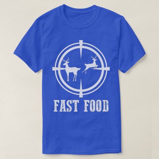 Fast Food Funny Deer Junting Geschenke für Jäger i T-Shirt (Design vorne)