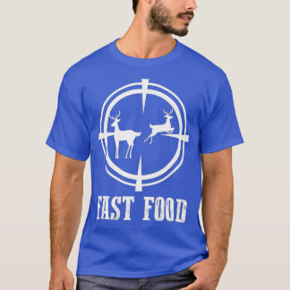 Fast Food Funny Deer Junting Geschenke für Jäger i T-Shirt