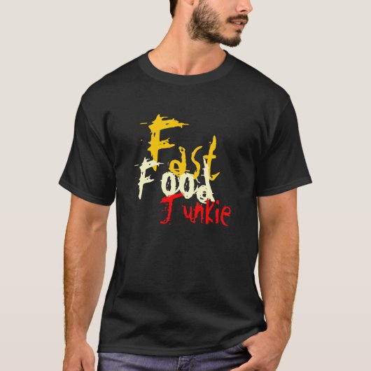 Fast Food Junkie T-Shirt (Vorderseite)