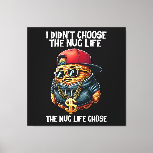 Fast Food Nugget habe ich nicht das Nug-Leben gewä Leinwanddruck (Vorderseite)