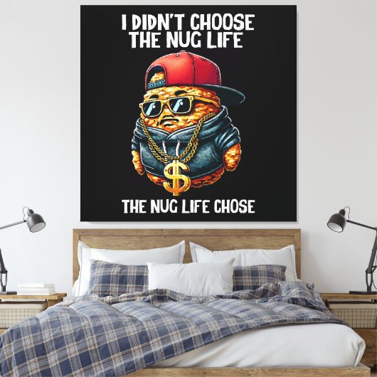 Fast Food Nugget habe ich nicht das Nug-Leben gewä Leinwanddruck (Insitu (Schlafzimmer))