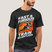 Fast & Furious Fitness Train Relentless T-Shirt (Vorderseite)
