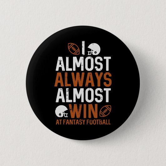 Fast immer gewinnen bei Fantasy Football Funny Fff Button (Vorderseite)