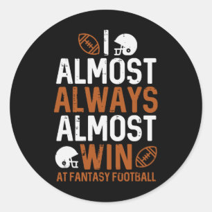 Fast immer gewinnen bei Fantasy Football Funny Fff Runder Aufkleber