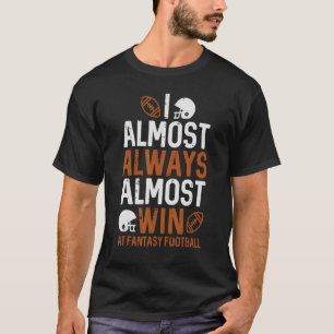 Fast immer gewinnen Fantasy Football FFL Männer Wo T-Shirt