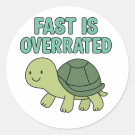 Fast is Overrated Cute Turtle Slow Down Mascot Runder Aufkleber
