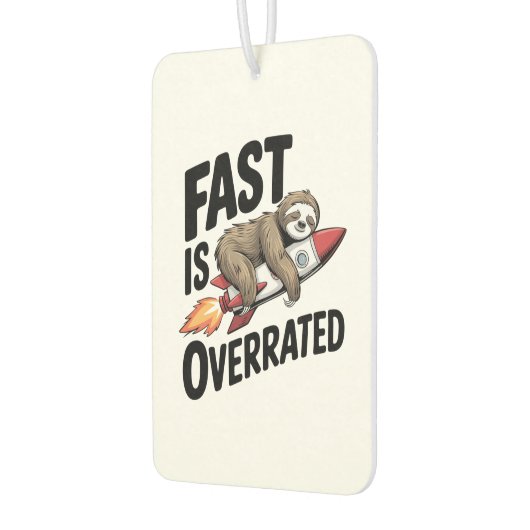 Fast is Overrated Sloth Rocket Autolufterfrischer (Links)