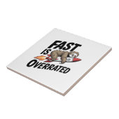 Fast is Overrated Sloth Rocket Fliese (Seite)
