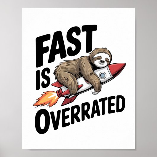 Fast is Overrated Sloth Rocket Poster (Vorne)