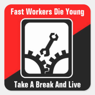 Fast-Workers die jung Pause & Live-Aufkleber Quadratischer Aufkleber