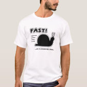 Fasten Sie als beschleunigenschnecke T-Shirt (Vorderseite)