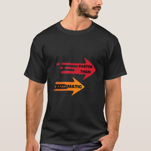 Faster than automatic T-Shirt (Vorderseite)