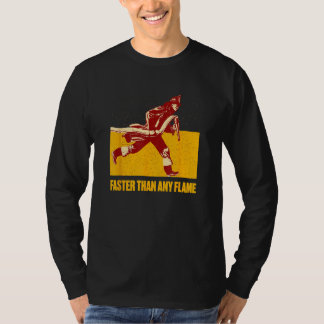 Faster Than Flame Firefighter First Responders Fir T-Shirt