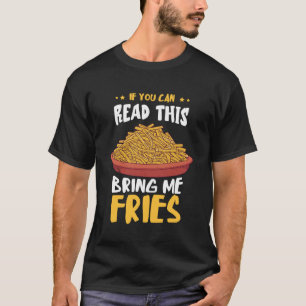 Fastfood, wenn du diese französische Fries-Platte T-Shirt