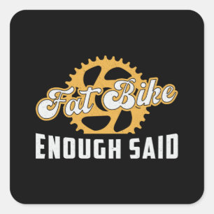 Fat Bike Fat Bike Enough Said Biker Biking Retro Quadratischer Aufkleber
